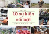 Nhìn lại kinh tế Việt Nam 2020: Thế giới ‘bất ngờ’ khi GDP Việt Nam tăng tốc (bài 1)